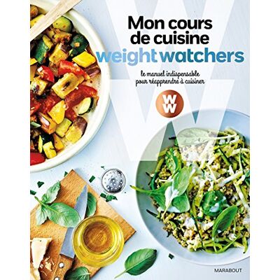 Collectif Mon Cours De Cuisine Weight Watchers : Le Manuel Indispensable Pour Réapprendre À Cuisiner - Publicité Collectif Mon Cours De Cuisine Weight Watchers : Le Manuel Indispensable Pour Réapprendre À Cuisiner - Publicité