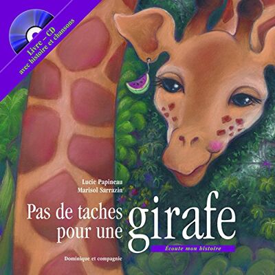 Lucie Papineau Pas De Taches Pour Une Girafe Livre + Cd - Publicité Lucie Papineau Pas De Taches Pour Une Girafe Livre + Cd - Publicité