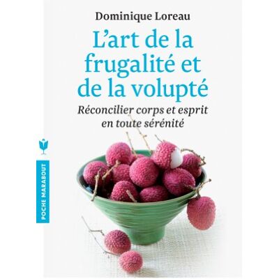 Dominique Loreau L'Art De La Frugalité Et De La Volupté : Réconcilier Corps Et Esprit En Toute Volupté - Publicité Dominique Loreau L'Art De La Frugalité Et De La Volupté : Réconcilier Corps Et Esprit En Toute Volupté - Publicité