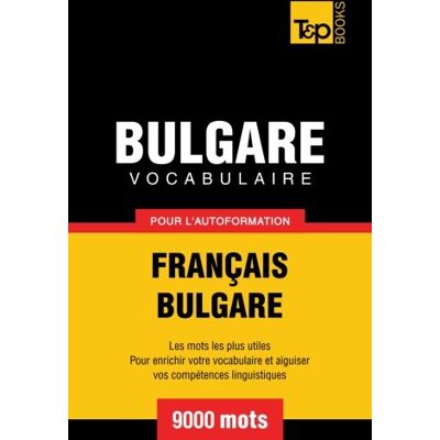Andrey Taranov Vocabulaire Français-Bulgare Pour L'Autoformation. 9000 Mots (French Collection, Band 76) - Publicité Andrey Taranov Vocabulaire Français-Bulgare Pour L'Autoformation. 9000 Mots (French Collection, Band 76) - Publicité
