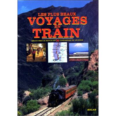 Collectif Les Plus Beaux Voyages En Train : Découvrez Le Monde En 30 Itinéraires De Légende - Publicité Collectif Les Plus Beaux Voyages En Train : Découvrez Le Monde En 30 Itinéraires De Légende - Publicité