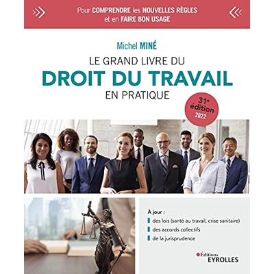Michel Miné Le Grand Livre Du Droit Du Travail En Pratique : 2022-2023 - Publicité Michel Miné Le Grand Livre Du Droit Du Travail En Pratique : 2022-2023 - Publicité