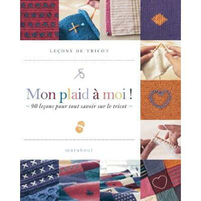 Marabout Mon Plaid À Moi ! : 90 Leçons Pour Tout Savoir Sur Le Tricot : Leçons De Tricot - Publicité Marabout Mon Plaid À Moi ! : 90 Leçons Pour Tout Savoir Sur Le Tricot : Leçons De Tricot - Publicité