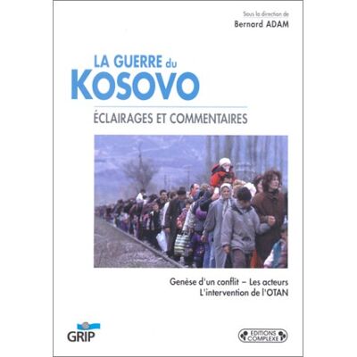 Collectif La Guerre Au Kosovo : Éclairages Et Commentaires - Publicité Collectif La Guerre Au Kosovo : Éclairages Et Commentaires - Publicité