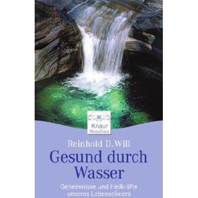 Will, Reinhold D. Gesund Durch Wasser: Geheimnisse Und Heilkräfte Unseres Lebenselexiers - Publicité Will, Reinhold D. Gesund Durch Wasser: Geheimnisse Und Heilkräfte Unseres Lebenselexiers - Publicité