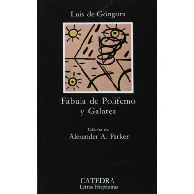 Gongora, Luis de Fabula De Polifemo Y Galatea / Fable Of Polyphemus And Galatea (Letras Hispanicas (Catedra)) - Publicité Gongora, Luis de Fabula De Polifemo Y Galatea / Fable Of Polyphemus And Galatea (Letras Hispanicas (Catedra)) - Publicité