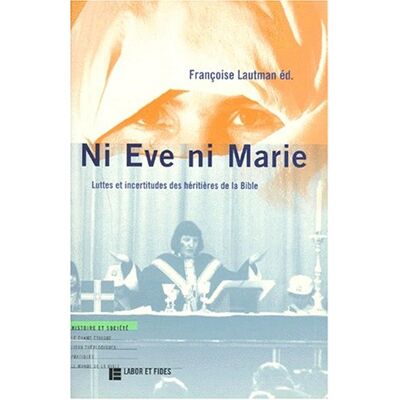 Collectif Ni Eve Ni Marie : Luttes Et Incertitudes Des Héritières De La Bible - Publicité Collectif Ni Eve Ni Marie : Luttes Et Incertitudes Des Héritières De La Bible - Publicité