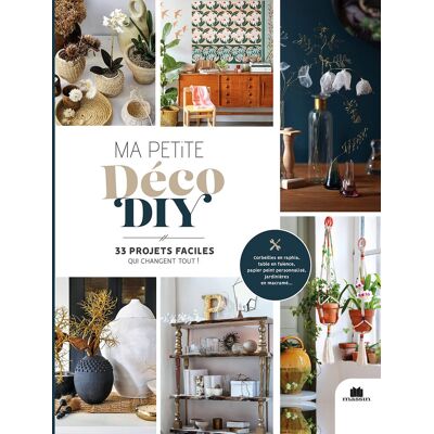 Collectif Ma Petite Déco Diy : 33 Projets Faciles Qui Changent Tout ! - Publicité Collectif Ma Petite Déco Diy : 33 Projets Faciles Qui Changent Tout ! - Publicité