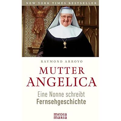 Arroyo Mutter Angelica: Eine Nonne Schreibt Fernsehgeschichte - Publicité Arroyo Mutter Angelica: Eine Nonne Schreibt Fernsehgeschichte - Publicité