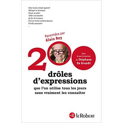 Alain Rey 200 Drôles D'Expressions Que L'On Utilise Tous Les Jours Sans Vraiment Les Connaître - Publicité Alain Rey 200 Drôles D'Expressions Que L'On Utilise Tous Les Jours Sans Vraiment Les Connaître - Publicité