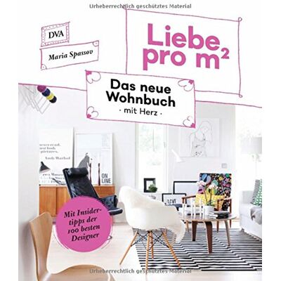 Maria Spassov Liebe Pro M²: Das Neue Wohnbuch Mit Herz - Mit Insidertipps Der 100 Besten Designer - Publicité Maria Spassov Liebe Pro M²: Das Neue Wohnbuch Mit Herz - Mit Insidertipps Der 100 Besten Designer - Publicité