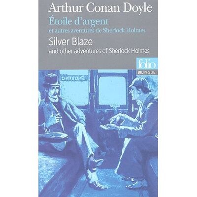 Arthur Doyle Etoile D'Argent : Et Autres Aventures De Sherlock Holmes. Silver Blaze : And Other Adventures Of Sherlock Holmes - Publicité Arthur Doyle Etoile D'Argent : Et Autres Aventures De Sherlock Holmes. Silver Blaze : And Other Adventures Of Sherlock Holmes - Publicité