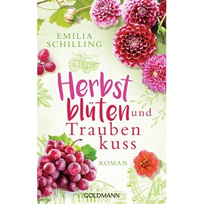Emilia Schilling Herbstblüten Und Traubenkuss: Roman - Publicité Emilia Schilling Herbstblüten Und Traubenkuss: Roman - Publicité