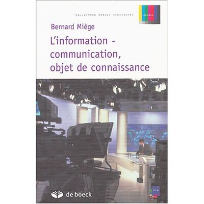 Bernard Miège L'Information-Communication, Objet De Connaissance - Publicité Bernard Miège L'Information-Communication, Objet De Connaissance - Publicité