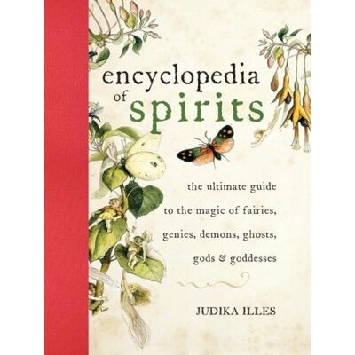 Judika Illes Encyclopedia Of Spirits: The Ultimate Guide To The Magic Of Fairies, Genies, Demons, Ghosts, Gods & Goddesses: The Ultimate Guide To The Magic Of Saints, Angels, Fairies, Demons, And Ghosts - Publicité Judika Illes Encyclopedia Of Spirits: The Ultimate Guide To The Magic Of Fairies, Genies, Demons, Ghosts, Gods & Goddesses: The Ultimate Guide To The Magic Of Saints, Angels, Fairies, Demons, And Ghosts - Publicité