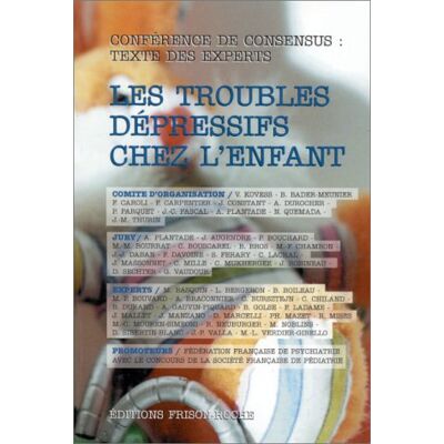 Collectif Les Troubles Dépressifs Chez L'Enfant : Reconnaître, Soigner, Prévenir, Devenir : Texte Des Experts Et Recommandations - Publicité Collectif Les Troubles Dépressifs Chez L'Enfant : Reconnaître, Soigner, Prévenir, Devenir : Texte Des Experts Et Recommandations - Publicité