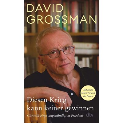 David Grossman Diesen Krieg Kann Keiner Gewinnen: Chronik Eines Angekündigten Friedens – Mit Einem Neuen Vorwort Des Autors - Publicité David Grossman Diesen Krieg Kann Keiner Gewinnen: Chronik Eines Angekündigten Friedens – Mit Einem Neuen Vorwort Des Autors - Publicité