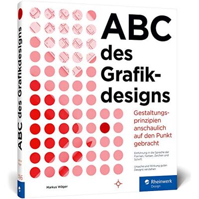 Markus Wäger Abc Des Grafikdesigns: Grafik Und Gestaltung Visuell Erklärt - Publicité Markus Wäger Abc Des Grafikdesigns: Grafik Und Gestaltung Visuell Erklärt - Publicité