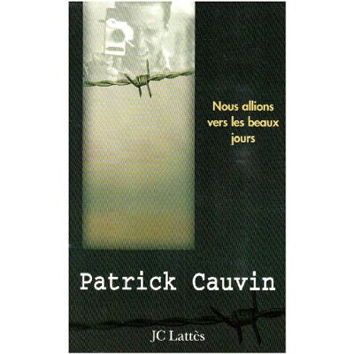 P. Cauvin Nous Allions Vers Les Beaux Jours - Publicité P. Cauvin Nous Allions Vers Les Beaux Jours - Publicité
