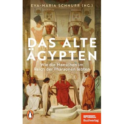 Das Alte Ägypten: Wie Die Menschen Im Reich Der Pharaonen Lebten - Ein Spiegel-Buch - Mit Zahlreichen Abbildungen - Publicité Das Alte Ägypten: Wie Die Menschen Im Reich Der Pharaonen Lebten - Ein Spiegel-Buch - Mit Zahlreichen Abbildungen - Publicité