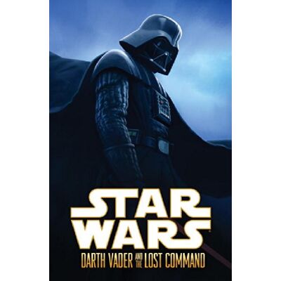 Haden Blackman Star Wars: Darth Vader And The Lost Command (Star Wars (Dark Horse)) - Publicité Haden Blackman Star Wars: Darth Vader And The Lost Command (Star Wars (Dark Horse)) - Publicité