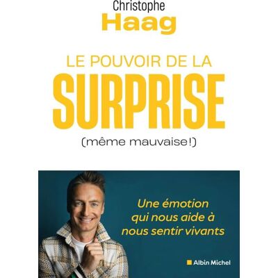 Christophe Haag Le Pouvoir De La Surprise (Même Mauvaise !) : Une Émotion Qui Nous Aide À Nous Sentir Vivants - Publicité Christophe Haag Le Pouvoir De La Surprise (Même Mauvaise !) : Une Émotion Qui Nous Aide À Nous Sentir Vivants - Publicité