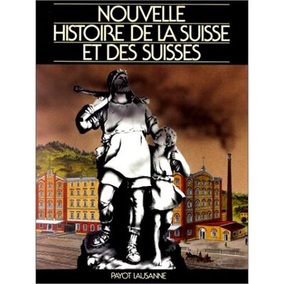 Collectif Nouvelle Histoire De La Suisse Et Des Suisses - Publicité Collectif Nouvelle Histoire De La Suisse Et Des Suisses - Publicité