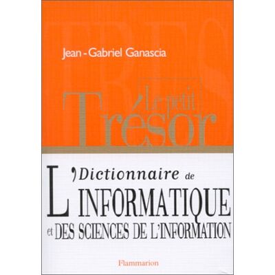 Jean-Gabriel Ganascia Dictionnaire De L'Informatique Et Des Sciences De L'Information - Publicité Jean-Gabriel Ganascia Dictionnaire De L'Informatique Et Des Sciences De L'Information - Publicité