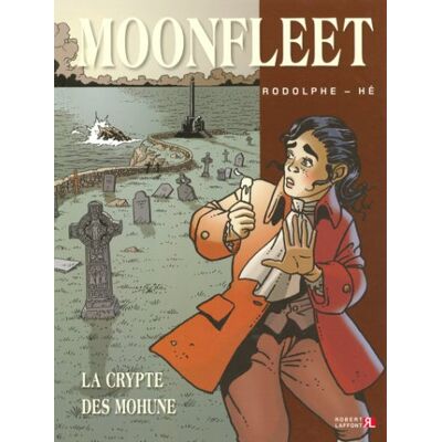 Scénario de Rodolphe Moonfleet. Vol. 1. La Crypte Des Mohune - Publicité Scénario de Rodolphe Moonfleet. Vol. 1. La Crypte Des Mohune - Publicité
