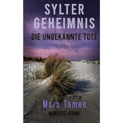 Mara Tamen Sylter Geheimnis: Die Unbekannte Tote (Sina Marten Ermittelt, Band 1) - Publicité Mara Tamen Sylter Geheimnis: Die Unbekannte Tote (Sina Marten Ermittelt, Band 1) - Publicité