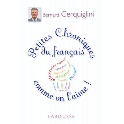 Bernard Cerquiglini Petites Chroniques Du Français Comme On L'Aime ! - Publicité Bernard Cerquiglini Petites Chroniques Du Français Comme On L'Aime ! - Publicité