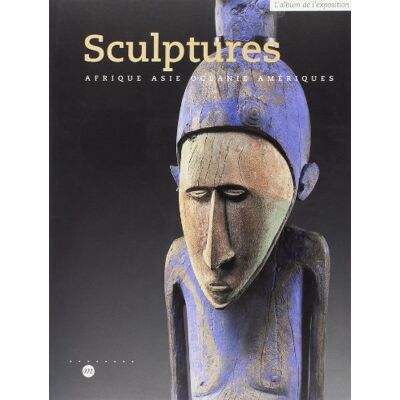 Collectif Sculptures : Afrique, Asie, Océanie, Amériques : Catalogue De L'Exposition, Musée Du Louvre, Pavillon Des Sessions - Publicité Collectif Sculptures : Afrique, Asie, Océanie, Amériques : Catalogue De L'Exposition, Musée Du Louvre, Pavillon Des Sessions - Publicité