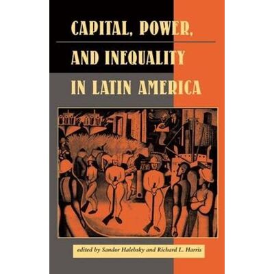 Sandor Halebsky Capital, Power, And Inequality In Latin America (Latin American Perspectives, 16, Band 16) - Publicité Sandor Halebsky Capital, Power, And Inequality In Latin America (Latin American Perspectives, 16, Band 16) - Publicité