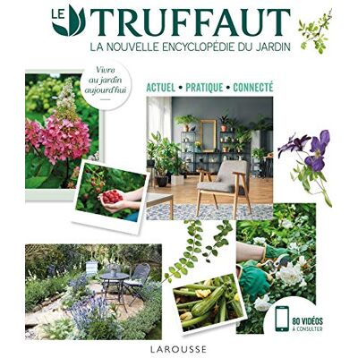 Collectif Le Truffaut : La Nouvelle Encyclopédie Du Jardin : Actuel, Pratique, Connecté - Publicité Collectif Le Truffaut : La Nouvelle Encyclopédie Du Jardin : Actuel, Pratique, Connecté - Publicité