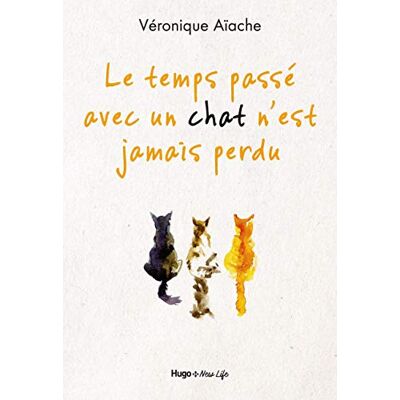 Le Temps Passé Avec Un Chat N'Est Jamais Perdu - Publicité Le Temps Passé Avec Un Chat N'Est Jamais Perdu - Publicité