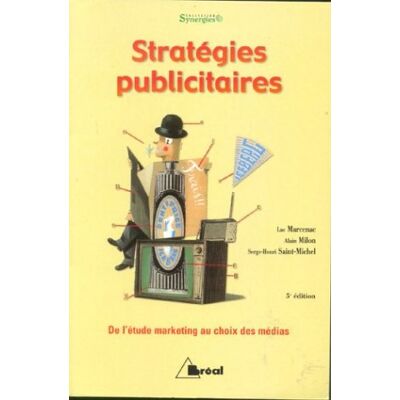 Luc Marcenac Stratégies Publicitaires : De L'Étude Marketing Aux Choix Des Médias Et Des Techniques Hors Médias - Publicité Luc Marcenac Stratégies Publicitaires : De L'Étude Marketing Aux Choix Des Médias Et Des Techniques Hors Médias - Publicité