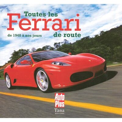 Thierry Soave Toutes Les Ferrari De Route : De 1948 À Nos Jours - Publicité Thierry Soave Toutes Les Ferrari De Route : De 1948 À Nos Jours - Publicité