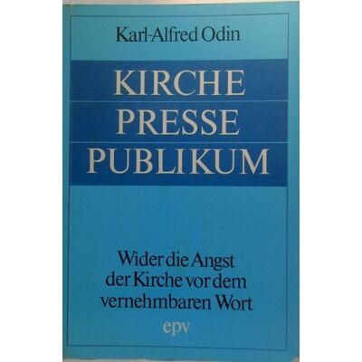 Kirche - Presse - Publikum. Wider Die Angst Der Kirche Vor Dem Vernehmbaren Wort - Publicité Kirche - Presse - Publikum. Wider Die Angst Der Kirche Vor Dem Vernehmbaren Wort - Publicité