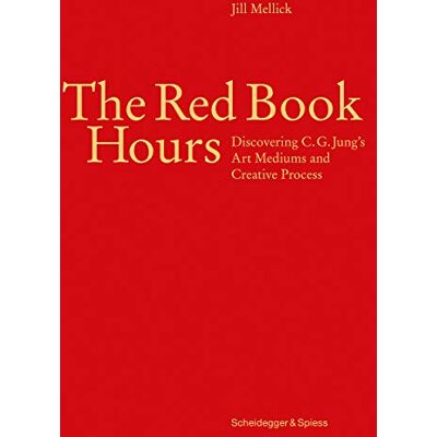 Jill Mellick The Red Book Hours : Discovering C.G. Jung´s Art Mediums And Creative Process - Publicité Jill Mellick The Red Book Hours : Discovering C.G. Jung´s Art Mediums And Creative Process - Publicité