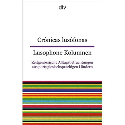 Hölzl, Luísa Costa Crónicas Lusófonas Lusophone Kolumnen: Zeitgenössische Alltagsbetrachtungen Aus Portugiesischsprachigen Ländern – Dtv Zweisprachig Für Fortgeschrittene – Portugiesisch - Publicité Hölzl, Luísa Costa Crónicas Lusófonas Lusophone Kolumnen: Zeitgenössische Alltagsbetrachtungen Aus Portugiesischsprachigen Ländern – Dtv Zweisprachig Für Fortgeschrittene – Portugiesisch - Publicité