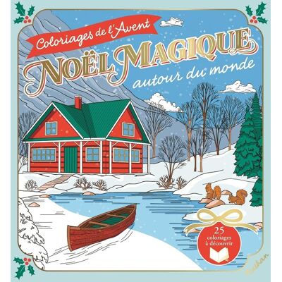 Noël Magique Autour Du Monde : Coloriages De L'Avent : 25 Coloriages À Découvrir - Publicité Noël Magique Autour Du Monde : Coloriages De L'Avent : 25 Coloriages À Découvrir - Publicité