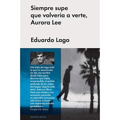 Eduardo Lago Siempre Supe Que Volvería A Verte, Aurora Lee (Narrativa Española) - Publicité Eduardo Lago Siempre Supe Que Volvería A Verte, Aurora Lee (Narrativa Española) - Publicité