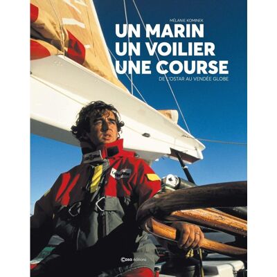 Mélanie Kominek Un Marin, Un Voilier, Une Course : De L'Ostar Au Vendée Globe - Publicité Mélanie Kominek Un Marin, Un Voilier, Une Course : De L'Ostar Au Vendée Globe - Publicité