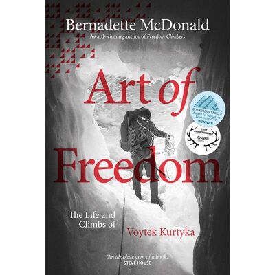Bernadette McDonald Art Of Freedom: The Life And Climbs Of Voytek Kurtyka - Publicité Bernadette McDonald Art Of Freedom: The Life And Climbs Of Voytek Kurtyka - Publicité