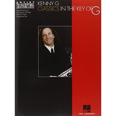 Kenny G - Classics In The Key Of G: Soprano And Tenor Saxophone - Publicité Kenny G - Classics In The Key Of G: Soprano And Tenor Saxophone - Publicité