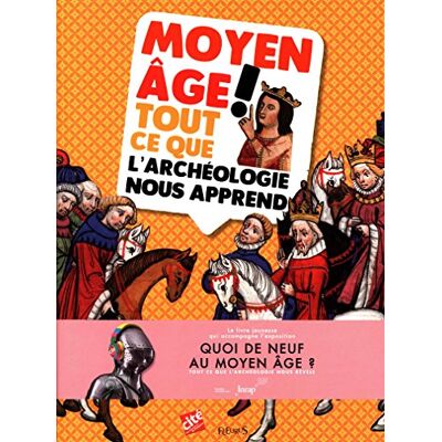 Patrice Cablat Moyen Age ! : Tout Ce Que L'Archéologie Nous Apprend - Publicité Patrice Cablat Moyen Age ! : Tout Ce Que L'Archéologie Nous Apprend - Publicité
