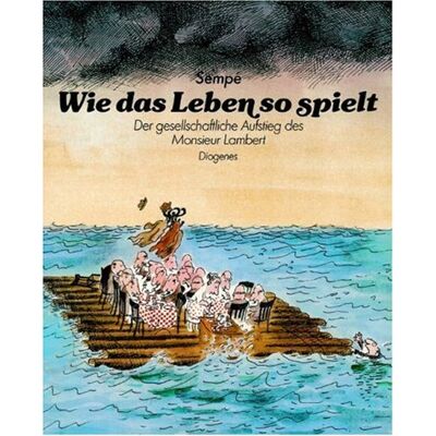 Sempé Wie Das Leben So Spielt. Der Gesellschaftliche Aufstieg Des Monsieur Lambert - Publicité Sempé Wie Das Leben So Spielt. Der Gesellschaftliche Aufstieg Des Monsieur Lambert - Publicité