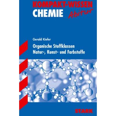 Gerald Kiefer Kompakt-Wissen Gymnasium / Organische Stoffklassen · Natur-, Kunst- Und Farbstoffe - Publicité Gerald Kiefer Kompakt-Wissen Gymnasium / Organische Stoffklassen · Natur-, Kunst- Und Farbstoffe - Publicité