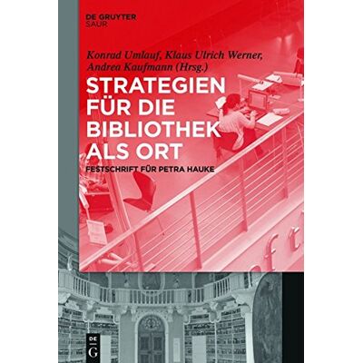 Konrad Umlauf Strategien Für Die Bibliothek Als Ort: Festschrift Für Petra Hauke - Publicité Konrad Umlauf Strategien Für Die Bibliothek Als Ort: Festschrift Für Petra Hauke - Publicité