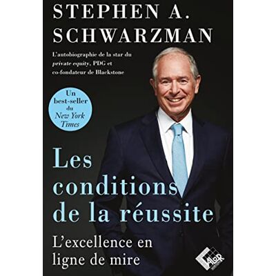 Schwarzman, Stephen A. Les Conditions De La Réussite : L'Autobiographie De La Star Du Private Equity, Fondateur De Blackstone - Publicité Schwarzman, Stephen A. Les Conditions De La Réussite : L'Autobiographie De La Star Du Private Equity, Fondateur De Blackstone - Publicité